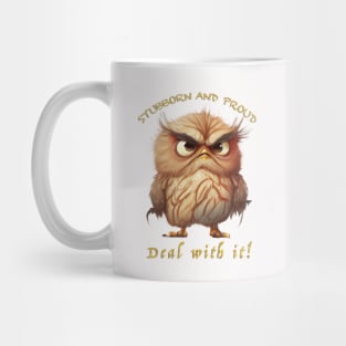 Owl Stubborn Deal With It Cute Adorable Funny Quote Mug